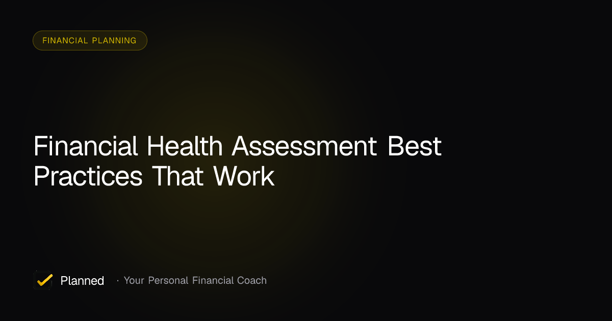 Financial Health Assessment Best Practices That Work | Planned